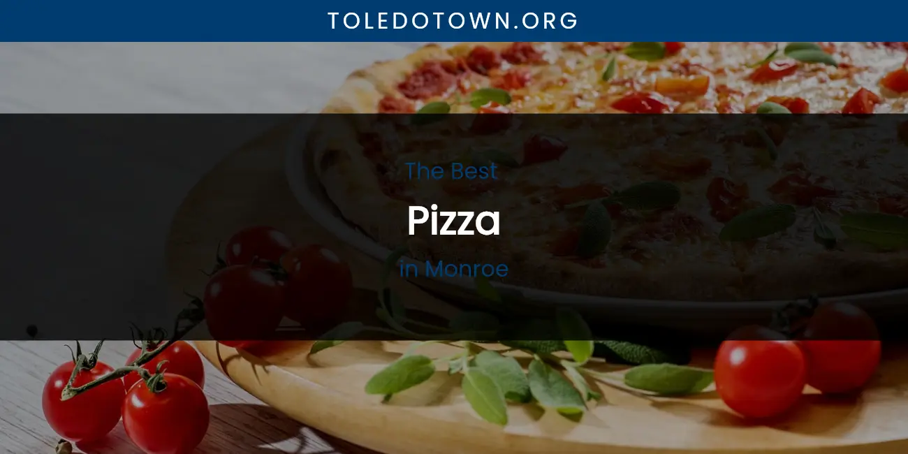 Monroe's Best Pizza featured