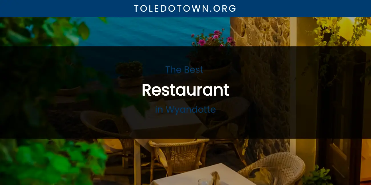 Wyandotte's Best Restaurant featured