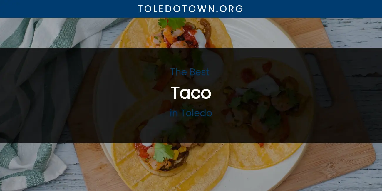 Toledo's Best Taco featured